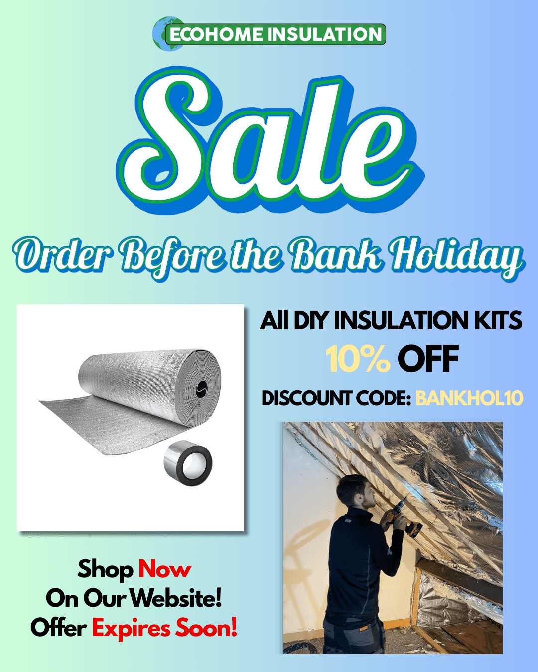 🏡 Ecohome Insulation – Order Before the Bank Holiday - Sale Now On!